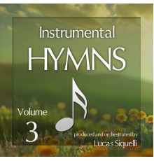 Lucas Siquelli - Instrumental Hymns, Vol. 3