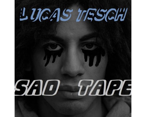 Lucas Tesch - Sad Tape EP