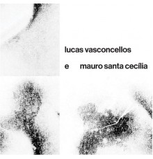 Lucas Vasconcellos - Lucas Vasconcellos e Mauro Santa Cecília