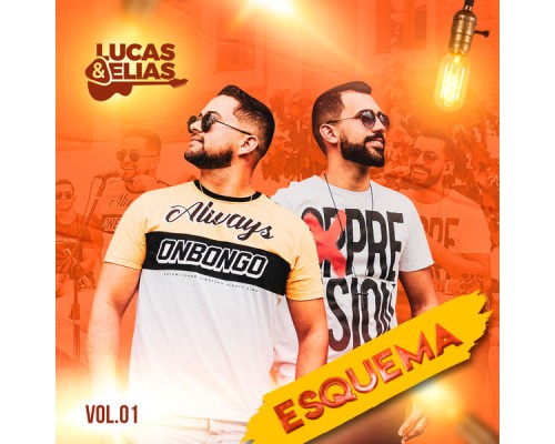 Lucas e Elias - Esquema, Vol. 01 (Ao Vivo)