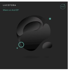 Lucefora - Miami on Acid