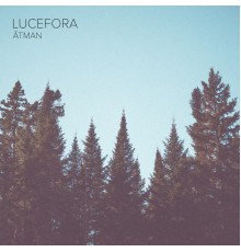 Lucefora - Ātman