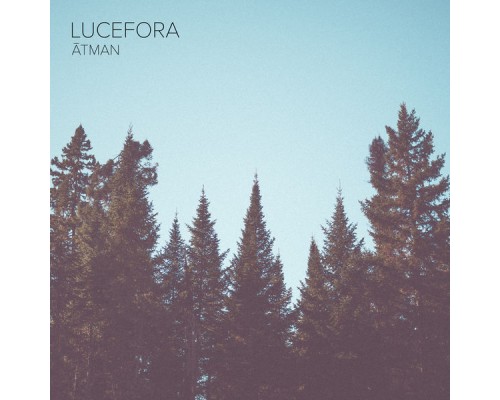 Lucefora - Ātman