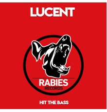 Lucent - Hit The Bass