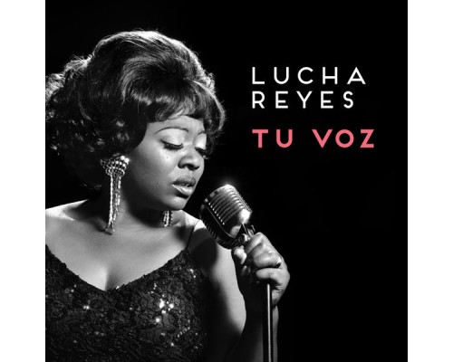 Lucha Reyes - Tu Voz