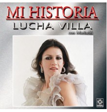 Lucha Villa - Mi Historia