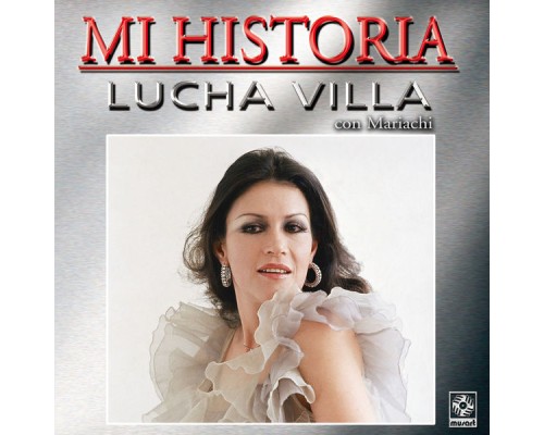 Lucha Villa - Mi Historia