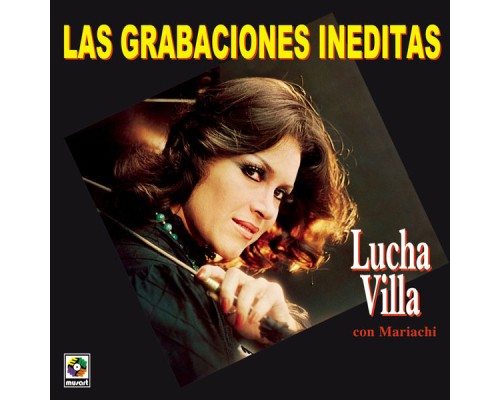 Lucha Villa - Las Grabaciónes Inéditas