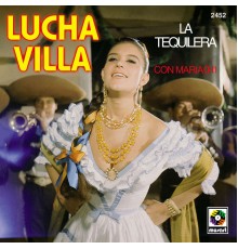 Lucha Villa - La Tequilera