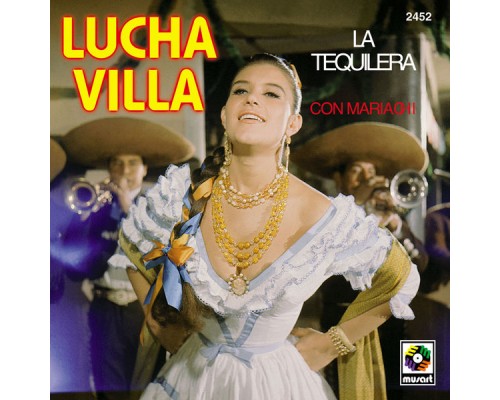 Lucha Villa - La Tequilera