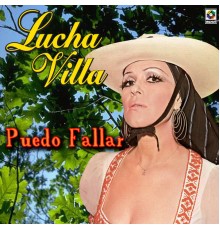 Lucha Villa - Puedo Fallar