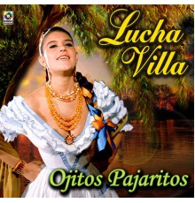 Lucha Villa - Ojitos Pajaritos