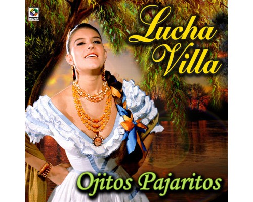 Lucha Villa - Ojitos Pajaritos