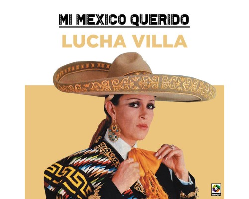 Lucha Villa - Mi Mexico Querido