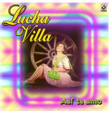 Lucha Villa - Así Te Amo