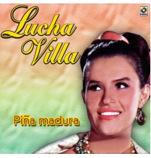 Lucha Villa - Piña Madura