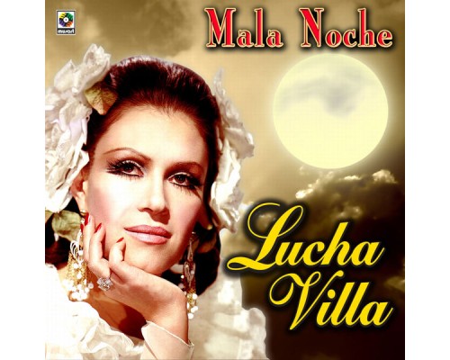 Lucha Villa - Mala Noche