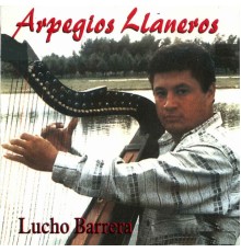 Lucho Barrera - Arpegios Llaneros