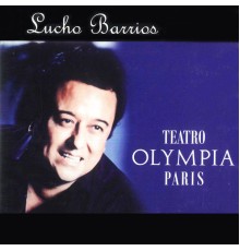 Lucho Barrios - Teatro Olympia Paris  (En Vivo)