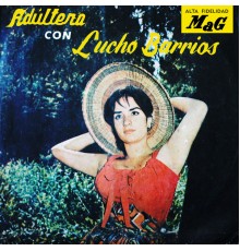 Lucho Barrios - Adúltera