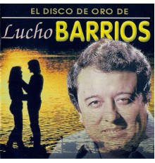 Lucho Barrios - El Disco de Oro, Vol. 1