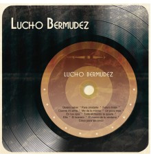 Lucho Bermudez - Lucho Bermudez