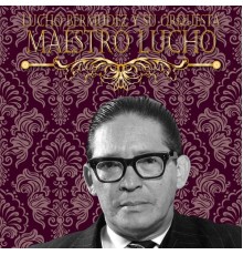Lucho Bermudez Y Su Orquesta - Maestro Lucho
