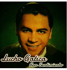 Lucho Gatica - Con Sentimiento