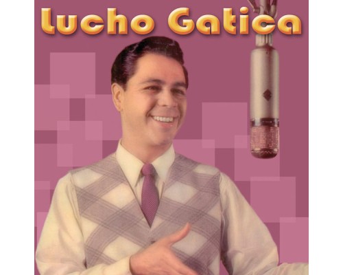 Lucho Gatica - Lucho Gatica