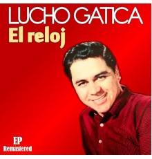 Lucho Gatica - El Reloj  (Remastered)