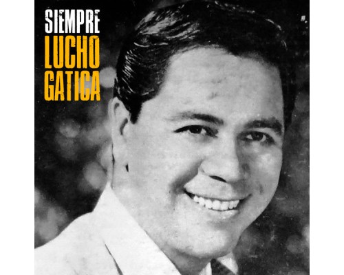 Lucho Gatica - Siempre  (Remastered)