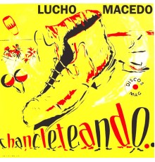 Lucho Macedo y su Sonora - Chancleteando