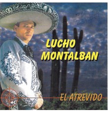 Lucho Montalban - El Atrevido