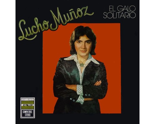 Lucho Muñoz - El Galo Solitario