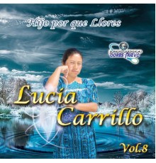 Lucia Carrillo - Hijo Por Que Lloras