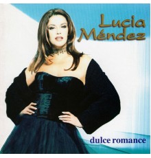 Lucia Mendez - Dulce Romance