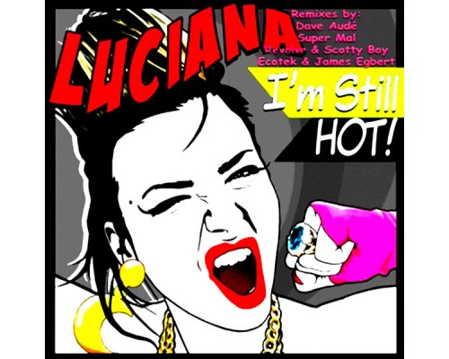 Luciana - I'm Still Hot  (Remixes)