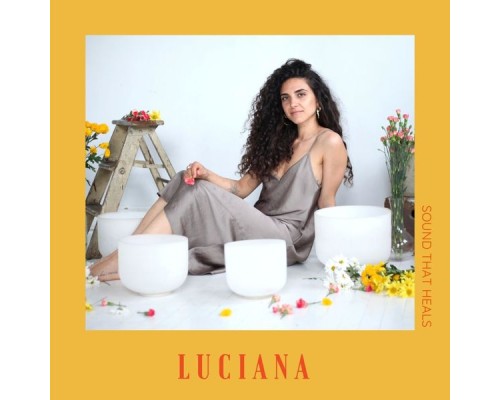 Luciana - Sound That Heals