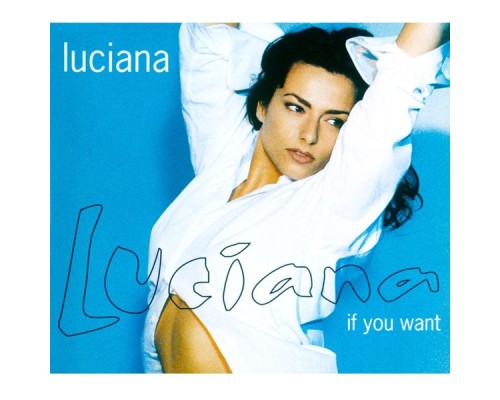 Luciana - If You Want