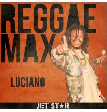 Luciano - Reggae Max: Luciano