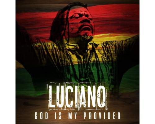 Luciano - God Is My Provider