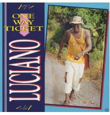 Luciano - One Way Ticket