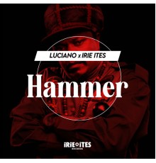 Luciano, Irie Ites - Hammer