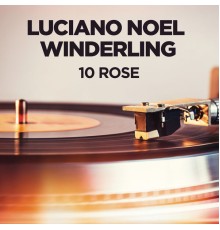 Luciano Noel Winderling - 10 Rose