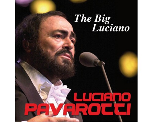 Luciano Pavarotti - The Big Luciano