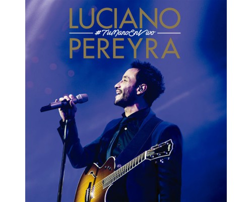 Luciano Pereyra - #TuMano En Vivo