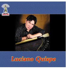 Luciano Quispe - Una Vez Mas