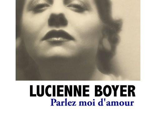 Lucienne Boyer - Parlez moi d'amour