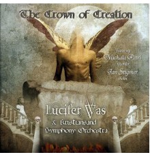 Lucifer Was - Crown of Creation