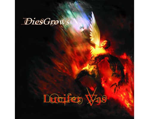 Lucifer Was - Diesgrows